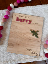 Load image into Gallery viewer, I love you berry much sign